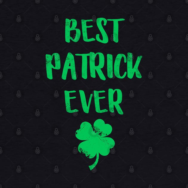 Best Patrick Ever Funny Patrick Day by cedricchungerxc